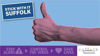 A pale blue background, in the top left is a blue and white logo which says âStick with it Suffolkâ. To the right of the image is someone giving a thumbs up sign. The hand and arm has been artificially coloured neon pink with a black dot distortion to give a pop art feel to the image. Under this is a purple banner with the Suffolk resilience forum logo on it. In light purple it says. âStay Alert, Control the Virus, Save Lives.